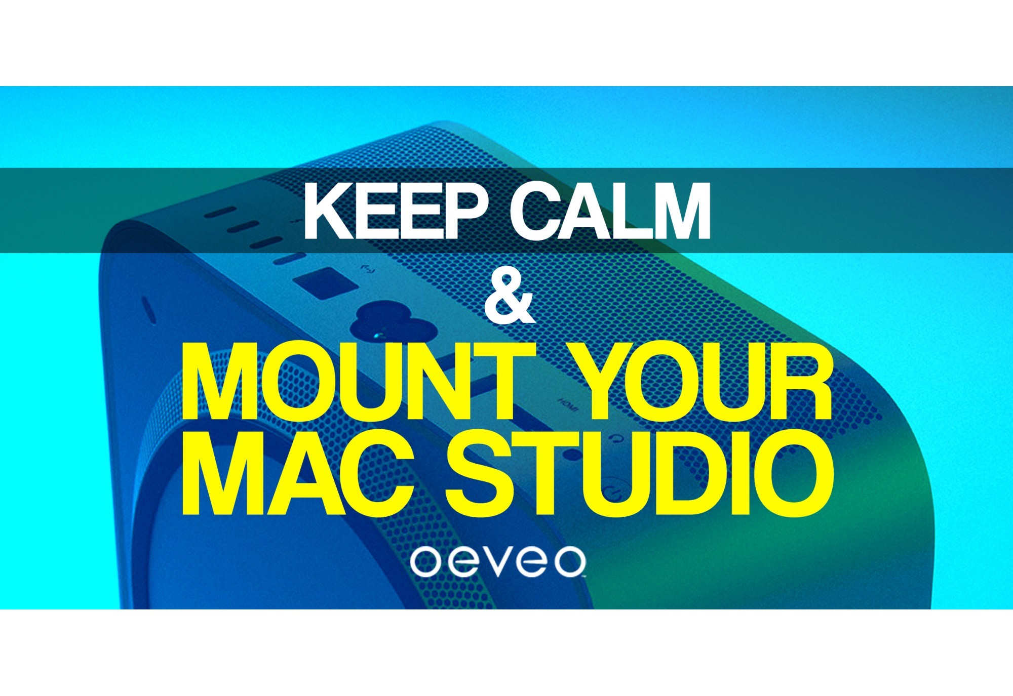 Keep Calm and Mount Your Mac Studio